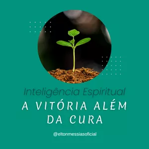 Imagem de capa para o Serviço online Mentoria Inteligência Espiritual - Vitória além da Cura