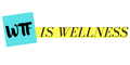 WTF is Wellness