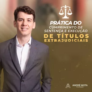 Imagem de capa para o Curso online PRÁTICA DO CUMPRIMENTO DE SENTENÇA E EXECUÇÃO DE TÍTULOS EXTRAJUDICIAIS