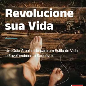 Imagem de capa para o Ebook Revolucione sua Vida: Um Guia Atualizado para um Estilo de Vida e Envelhecimento Saudáveis