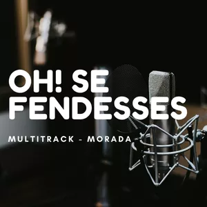 Imagem de capa para o Curso online Multitrack - Oh! Se Fendesses - Morada