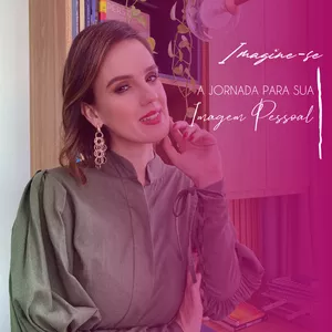 Imagem de capa para o Curso online Imagine-se | A Jornada para sua Imagem Pessoal