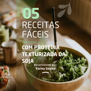 Imagem de capa para o Ebook 05 RECEITAS FÁCEIS E DELICIOSAS COM PROTEÍNA TEXTURIZADA DA SOJA