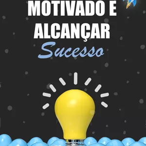 Imagem de capa para o Ebook Como alcançar a motivação diária 
