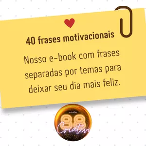 Imagem de capa para o Ebook 40 Mensagens Motivacionais para deixar seu dia feliz