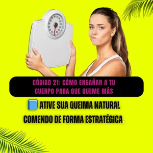 Imagen de portada para Ebook Código 21: Cómo engañar a tu cuerpo para que queme más