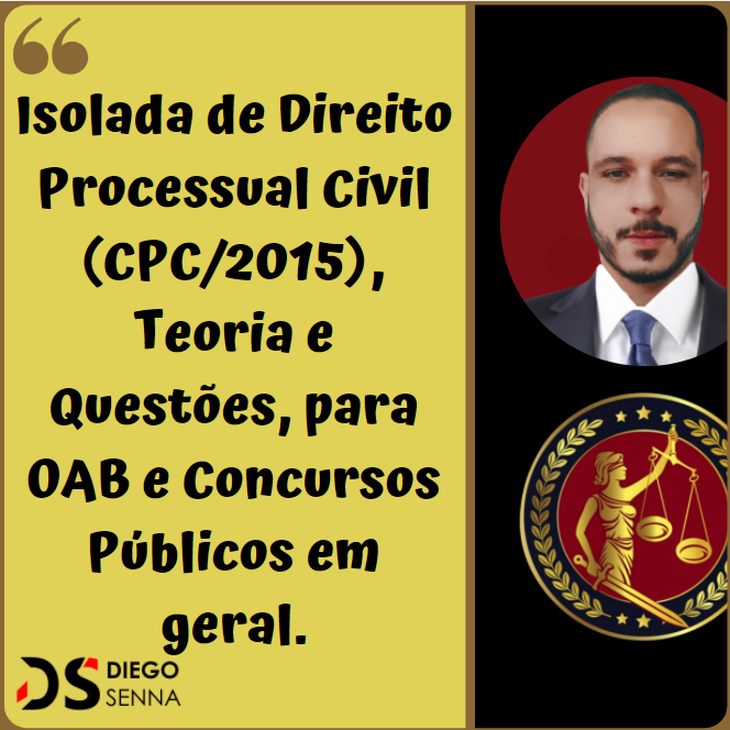 Imagem I Prof. Diego Senna I Isolada Completa de Direito Processual Civil (CPC/2015).