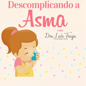 Imagem principal do produto Descomplicando a Asma com Dra Laís Fraga