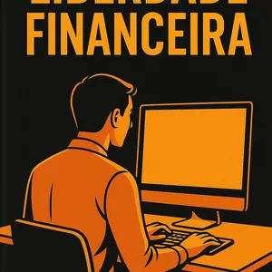Imagem de capa para o Ebook Liberdade Financeira através da Internet: Seu Guia Definitivo