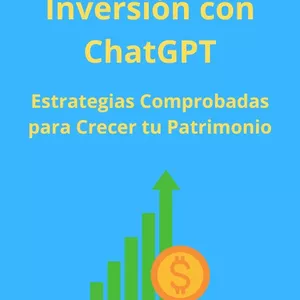 Imagen de portada para Ebook Domina la Inversión con ChatGPT: Estrategias Comprobadas para Crecer tu Patrimonio
