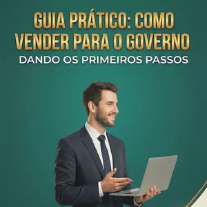 Imagem de capa para o Ebook GUIA PRÁTICO: COMO VENDER PARA O GOVERNO