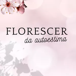 Imagem de capa para o Curso online Florescer da Autoestima