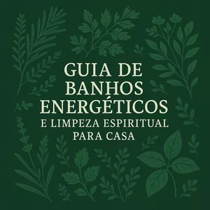 Imagem de capa para o Ebook BANHOS ENERGÉTICOS PARA VOCÊ E PARA SUA CASA!