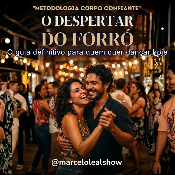 O Despertar do Forró - Guia definitivo pra quem quer dançar hoje. [VídeoBook]