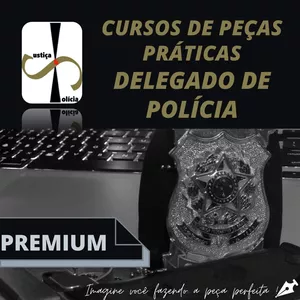Imagem de capa para o Curso online Curso Peças e Prática Práticas Delegado de Polícia- PREMIUM