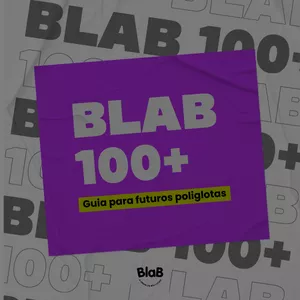 Imagem de capa para o Curso online [fechado] BLAB 100+ para futuros poliglotas - Guia PRÁTICO para FALAR INGLÊS