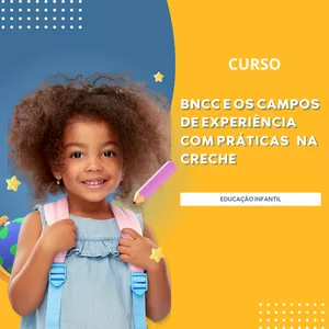 Imagem de capa para o Curso online BNCC E OS CAMPOS DE EXPERIÊNCIA COM PRÁTICAS  NA CRECHE