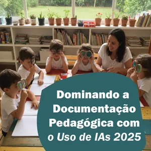Imagem de capa para o Curso online Dominando a Documentação Pedagógica com o Uso de IAs 2025