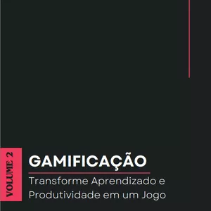Imagem de capa para o Ebook Gamificação na Prática: Transforme Aprendizado e Produtividade em um Jogo