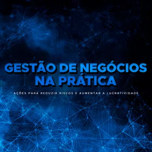 Imagem de capa para o Curso online GESTÃO DE NEGÓCIOS NA PRÁTICA | AÇÕES PARA REDUZIR RISCOS E AUMENTAR A LUCRATIVIDADE | AVANTIK PALESTRAS