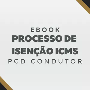 Imagem de capa para o Ebook PROCESSO DE ISENÇÃO DE ICMS PCD CONDUTOR! FAÇA VOCÊ MESMO