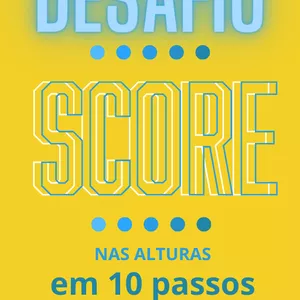 Imagem de capa para o Ebook DESAFIO SCORE NAS ALTURAS EM 10 PASSOS