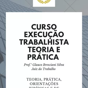 Imagem de capa para o Curso online Curso de Execução Trabalhista Teoria e Prática