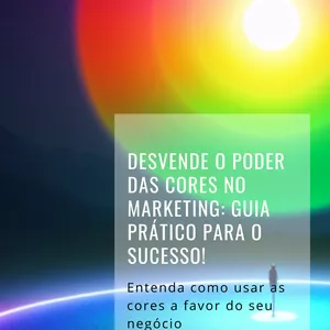 Imagem de capa para o Ebook Desvende o Poder das Cores no Marketing: Guia Prático para o Sucesso!