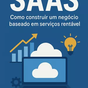 Imagem de capa para o Ebook SAAS - Como construir um negócio baseado em serviços rentável