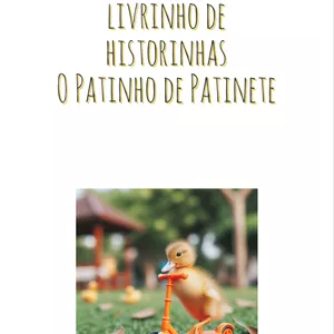 Imagem de capa para o Ebook Livro Infantil - Meu Primeiro Livrinho de Historinhas: O Patinho de Patinete