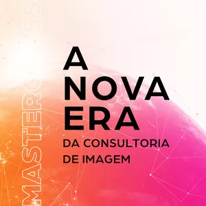 Imagem de capa para o Evento online Masterclass - A Nova Era da Consultoria de Imagem