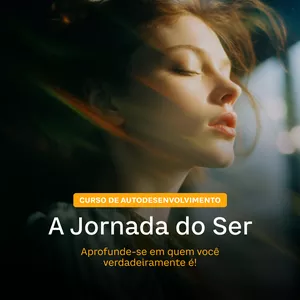 Imagem de capa para o Curso online A Jornada do Ser - Curso de Autodesenvolvimento
