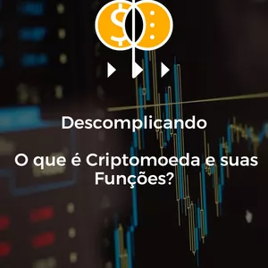 Imagem de capa para o Ebook Descomplicando: O que é Criptomoeda e suas Funções?