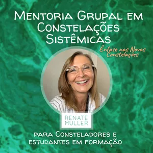 Imagem de capa para o Curso online MENTORIA GRUPAL EM CONSTELAÇÕES SISTÊMICAS - com Renate Muller