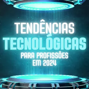 Imagem de capa para o Ebook Tendências Tecnológicas para Profissões em 2024