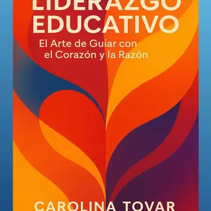 Imagen de portada para Ebook Liderazgo Educativo: El Arte de Guiar con el Corazón y la Razón