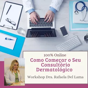 Imagem de capa para o Curso online WorkShop: Como Iniciar o Consultório na Dermatologia