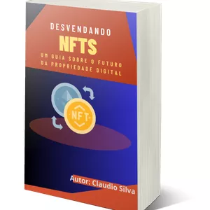 Imagem de capa para o Ebook Desvendando os NFTs: Um Guia para o Futuro da Propriedade Digital