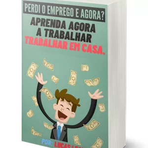 Imagem de capa para o Ebook Perdi O Emprego E Agora? Aprenda Agora A Trabalhar Em Casa.