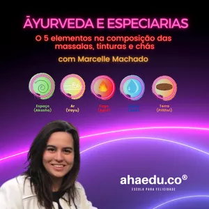 Imagem do curso ĀYURVEDA E ESPECIARIAS - O 5 elementos na composição das massalas, tinturas e chás