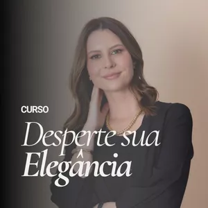 Imagem de capa para o Curso online Desperte sua Elegância
