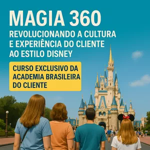 Imagem de capa para o Evento presencial Magia 360º: Revolucionando a Cultura e Experiência do Cliente ao Estilo Disney
