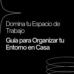 Imagen de portada para Ebook GUIA PARA ORGANIZAR TU ESPACIO DE TRABAJO EN CASA