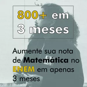 Imagem de capa para o Curso online 800 em 3 – Matemática de Alta Performance para o ENEM
