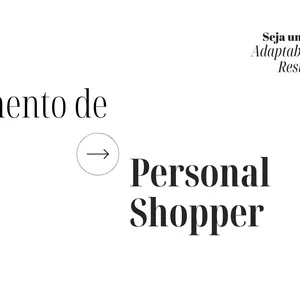 Domine o Mercado com o Treinamento de Personal Shopper!