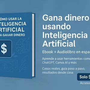 Imagen de portada para Ebook Cómo Usar la Inteligencia Artificial para Ganar Dinero (Ebook ilustrado + Audiolibro incluido)