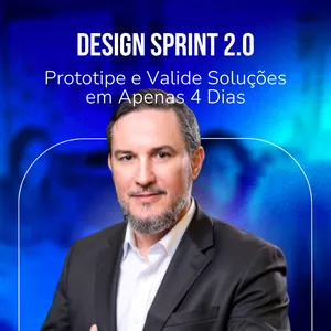Imagem do curso Design Sprint 2.0 + IA: Prototipe e Valide Soluções em Apenas 4 Dias