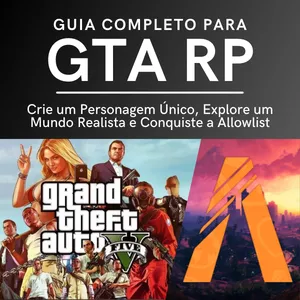 Imagem de capa para o Ebook Guia Completo para GTA RP: Crie um Personagem Único, Explore um Mundo Realista e Conquiste a Allowlist