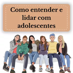 Imagem de capa para o Ebook COMO ENTENDER E LIDAR COM ADOLESCENTES