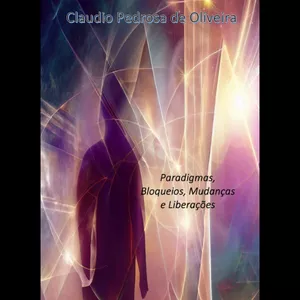 Imagem de capa para o Ebook Os paradigmas, bloqueios, mudanças e liberações | E-book